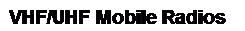 Text Box: VHF/UHF Mobile Radios

